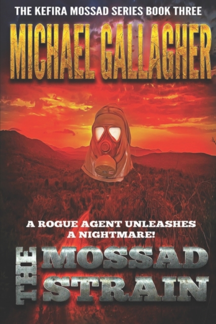 The Mossad Strain : Viral Vengeance: Pandemic Bioterror & Cyber Warfare Thriller, Paperback / softback Book