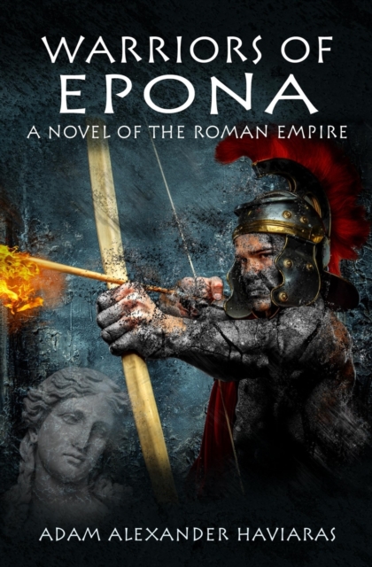 Warriors of Epona : A Novel of the Roman Empire, Paperback / softback Book