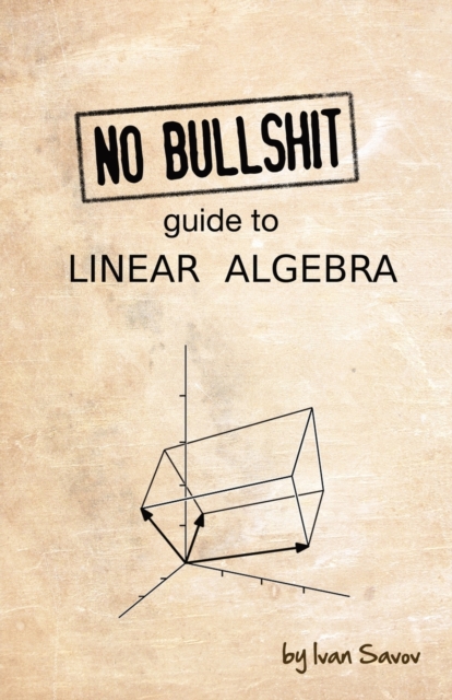 No Bullshit Guide to Linear Algebra, Paperback / softback Book