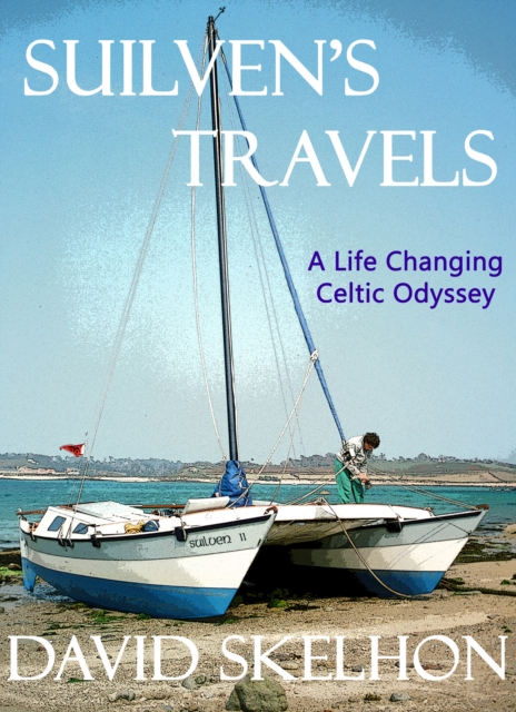 Suilven's Travels: A Life Changing Celtic Odyssey, EPUB eBook