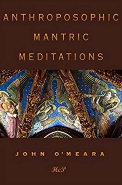 Anthroposophic Mantric Meditations : An Approach to Our Life and Destiny in the Cosmos, Paperback / softback Book