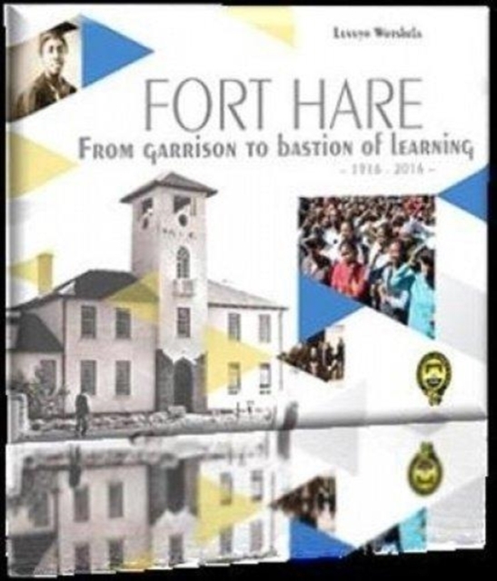 Fort Hare : From Garrison to Bastion of Learning 1916-2016, Paperback / softback Book