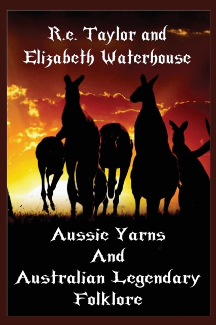 Aussie Yarns and Australian Legendary Folklore, Paperback / softback Book