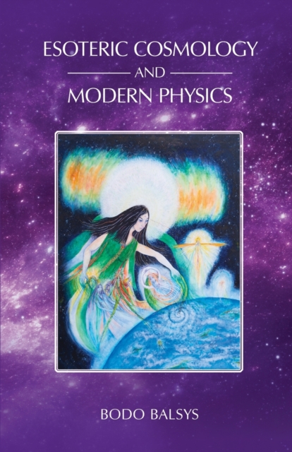 Esoteric Cosmology and Modern Physics, Paperback / softback Book