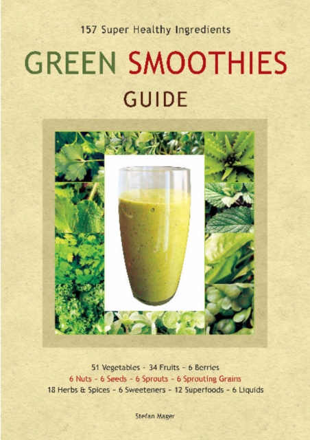 Green Smoothies Guide : 157 Super Healthy Ingredients, Fold-out book or chart Book