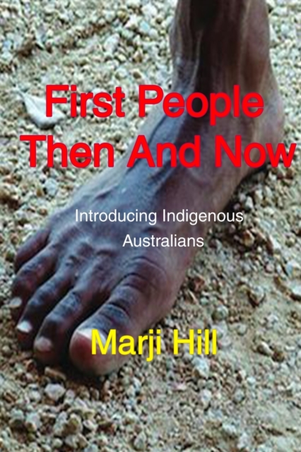 First People Then and Now : Introducing Indigenous Australians, Paperback / softback Book