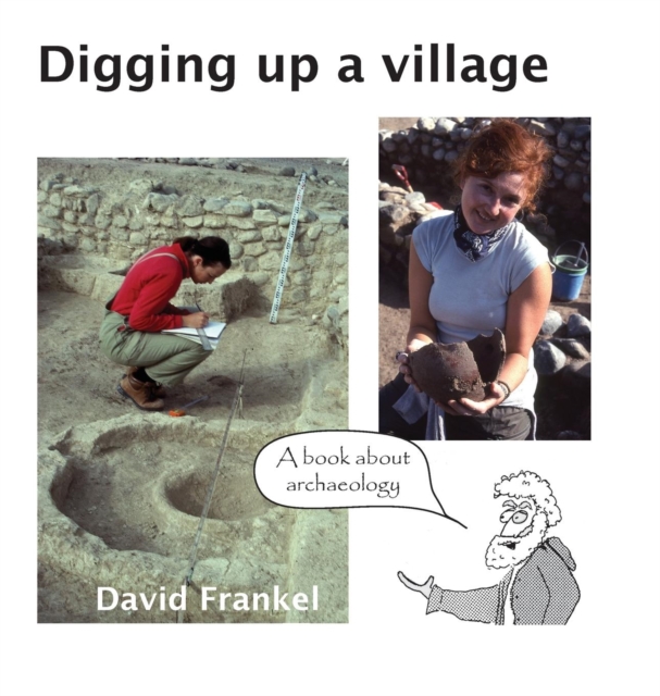 Digging up a village : A book about archaeology, Hardback Book