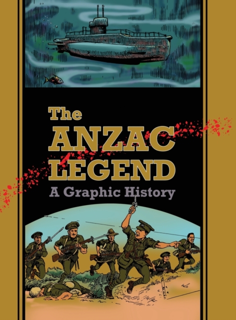 The Anzac Legend : A Graphic History, Hardback Book