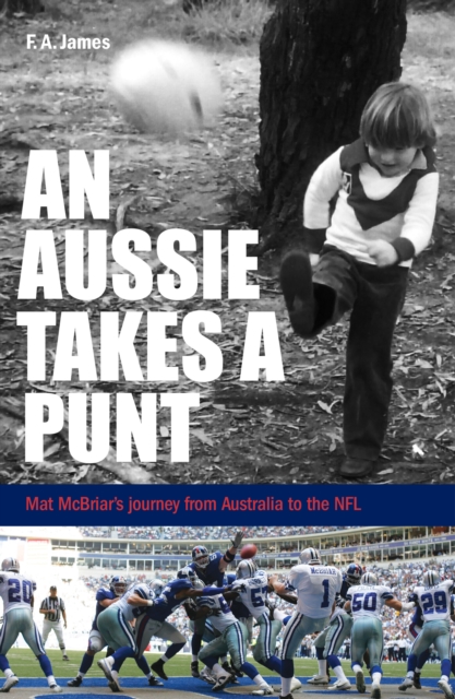 Aussie Takes A Punt: Mat McBriar's journey from Australia to the NFL, EPUB eBook