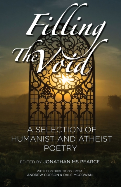 Filling the Void : A Selection of Humanist and Atheist Poetry, Paperback / softback Book