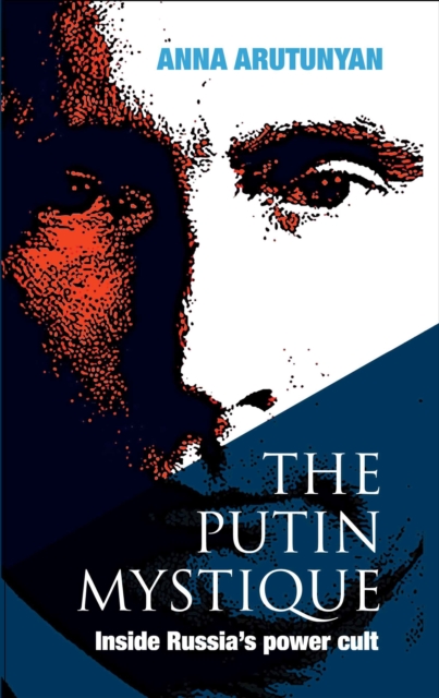 The Putin Mystique, Hardback Book