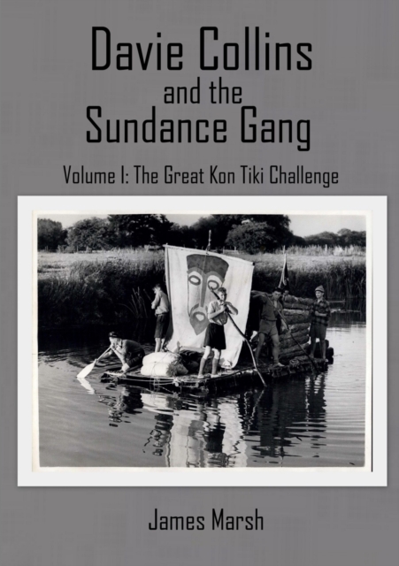 Davie Collins and the Sundance Gang : Great Kon Tiki Challenge Volume one, Paperback / softback Book