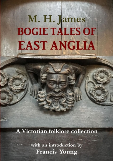 Bogie Tales of East Anglia : A Victorian Folklore Collection, Paperback / softback Book