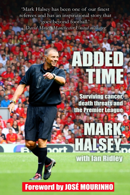 Added Time : Surviving Cancer, Death Threats and the Premier League, Paperback / softback Book