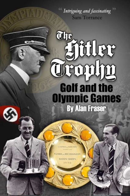 The Hitler Trophy : Golf and the Olympic Games, Paperback / softback Book