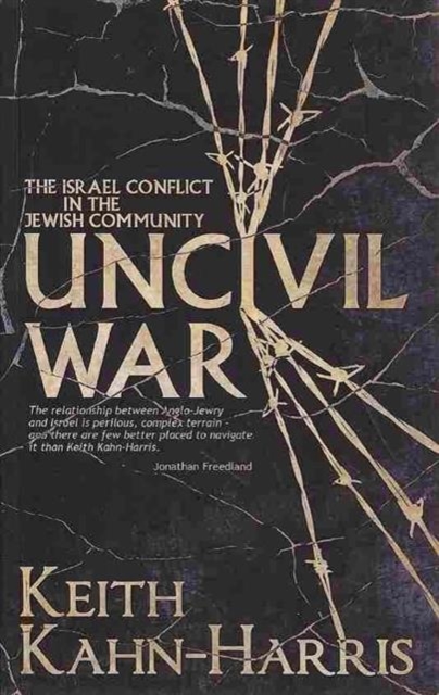 Uncivil War: The Israel Conflict in the Jewish Community, Paperback / softback Book