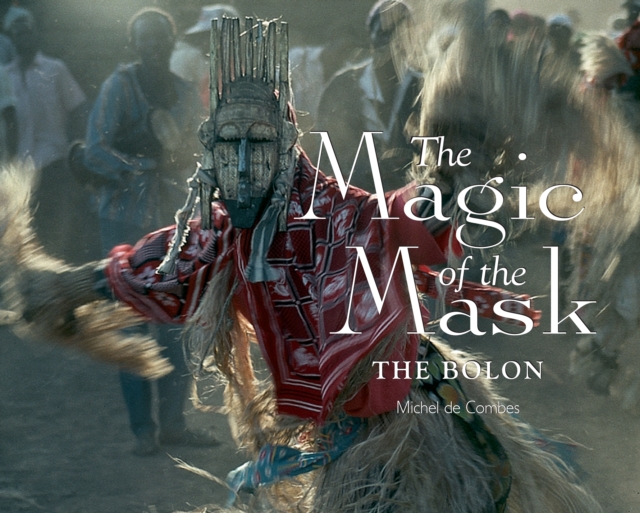 The Magic of the Mask : The Bolon, Hardback Book