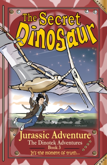 The Secret Dinosaur : Jurassic Adventure Book 3, Paperback / softback Book