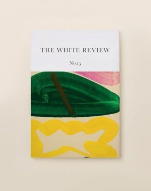 The White Review No. 13, Paperback / softback Book