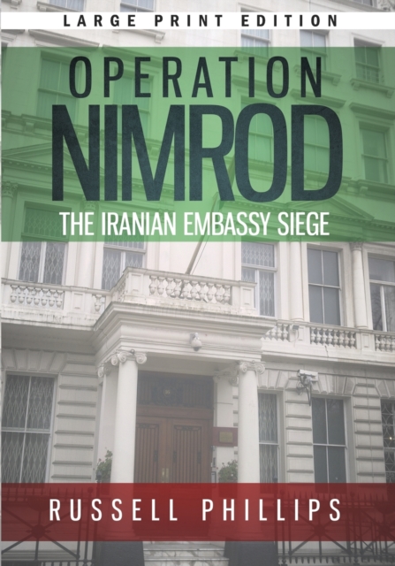 Operation Nimrod (Large Print) : The Iranian Embassy Siege, Paperback / softback Book