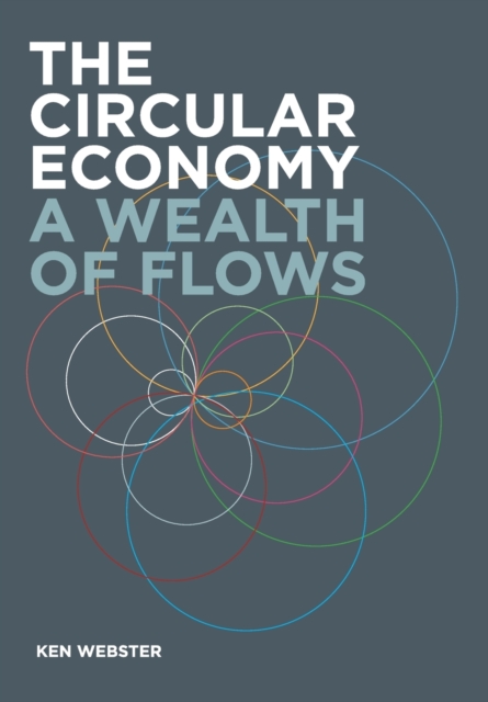 The Circular Economy : A Wealth of Flows, Paperback / softback Book