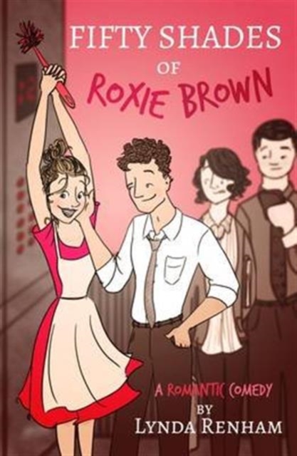 Fifty Shades of Roxie Brown: A Romantic Comedy, Paperback / softback Book