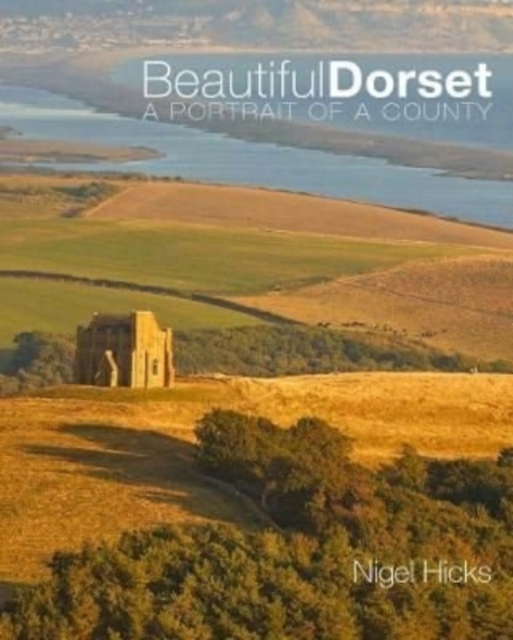 Beautiful Dorset : A Portrait of a County, Paperback / softback Book