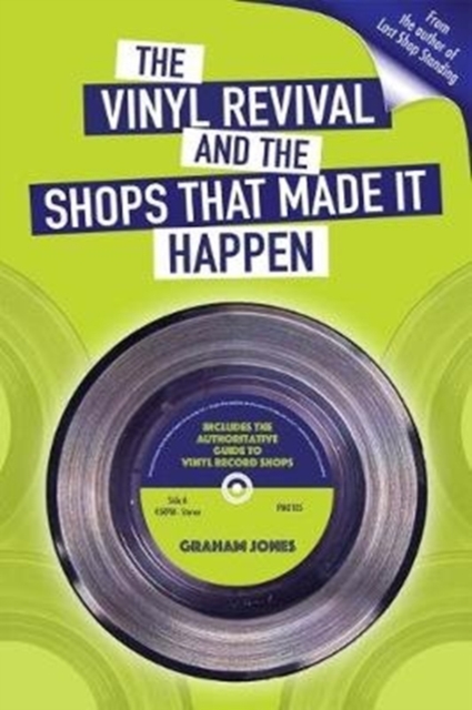 The Vinyl  Revival And The Shops That Made It Happen, Paperback / softback Book