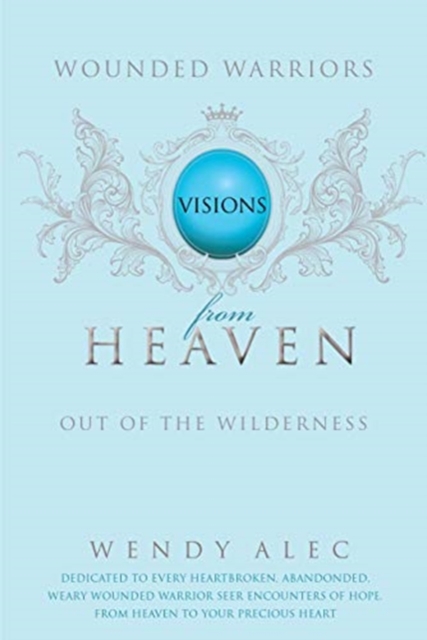 Wounded Warriors : Visions from Heaven, Paperback / softback Book