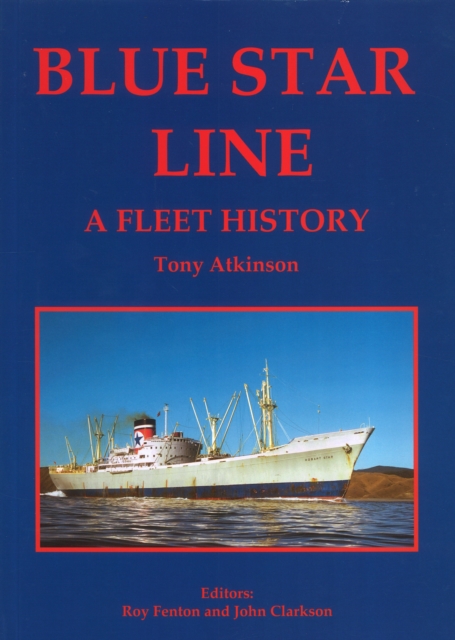 Blue Star Line : A Fleet History, Hardback Book