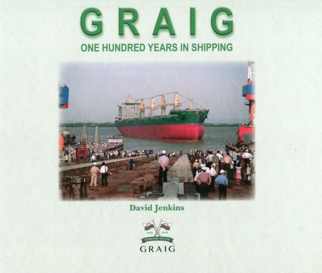 GRAIG One Hundred Years in Shipping, Hardback Book