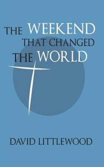 The Weekend That Changed the World, Paperback / softback Book