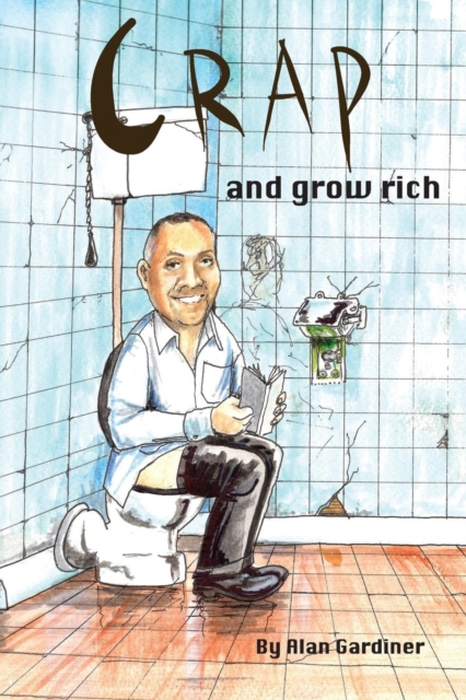 Crap and Grow Rich, Paperback / softback Book