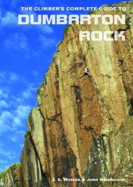 The Climber's Complete Guide to Dumbarton Rock, Paperback / softback Book