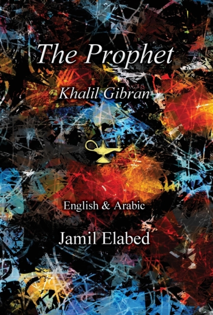 The Prophet by Khalil Gibran : Bilingual, English with Arabic translation, Hardback Book