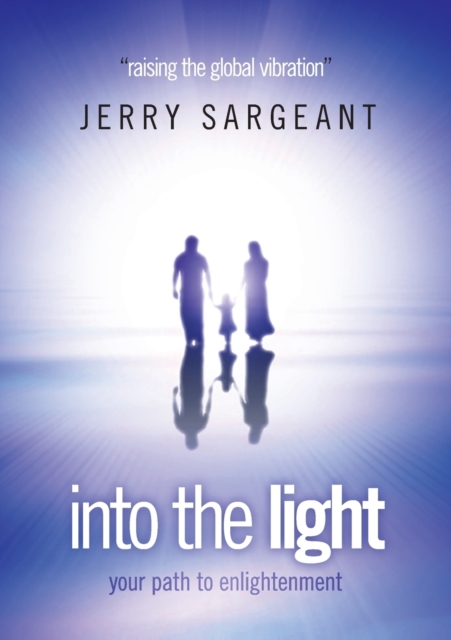 Into the Light : Raising the Global Vibration, Paperback / softback Book