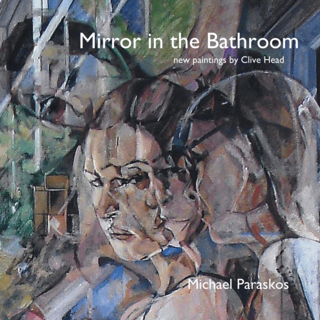 Mirror in the Bathroom : New Paintings by Clive Head, Paperback / softback Book