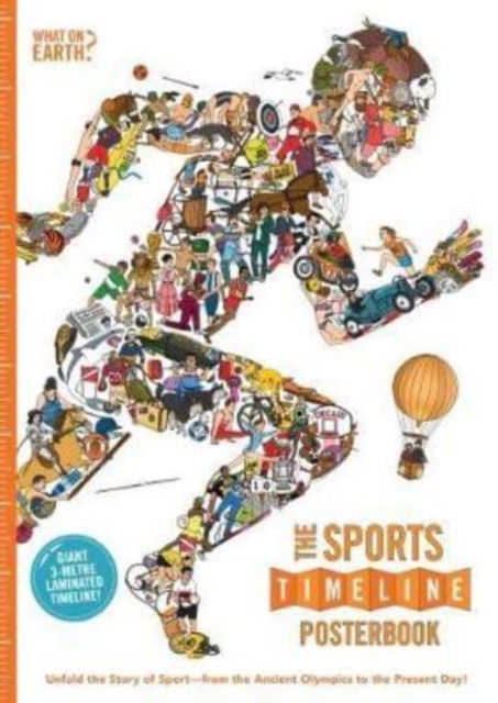 The Sports Timeline Posterbook : Unfold the Story of Sport - from the Ancient Olympics to the Present Day!, Paperback / softback Book