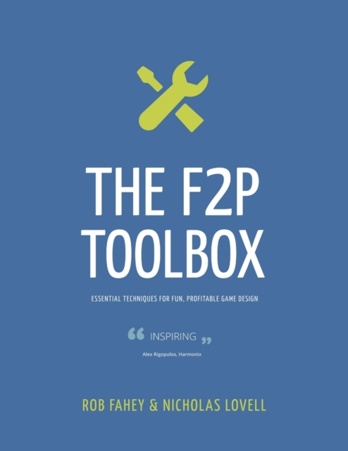 The F2P Toolbox : Essential Techniques for Fun, Profitable Game Design, Spiral bound Book