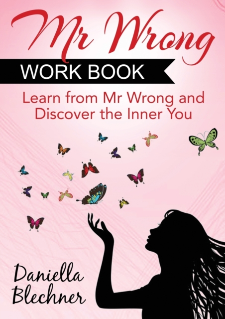 Mr. Wrong Work Book: Learn from Mr. Wrong and Discover the Inner You, Paperback / softback Book