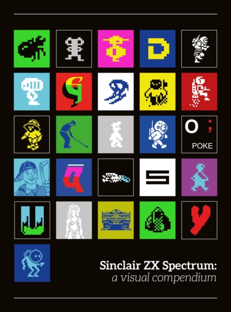 Sinclair ZX Spectrum: a visual compendium, Paperback / softback Book