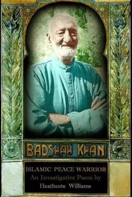 Badshah Khan: Islamic Peace Warrior, Paperback / softback Book