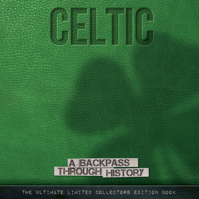 Celtic a Backpass Through History : 1, Hardback Book