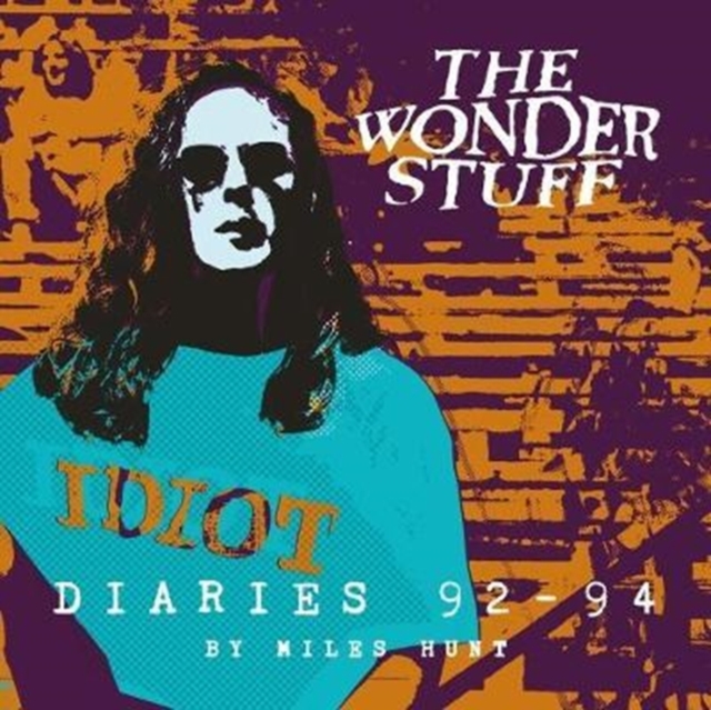 The Wonder Stuff Diaries '92 - '94 : The Wonder Stuff Diaries '92 - '94, Paperback / softback Book