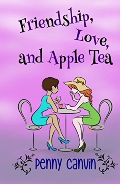 Friendship, Love and Apple Tea, Paperback / softback Book