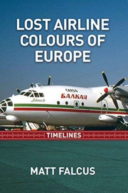 Lost Airline Colours of Europe Timelines, Paperback / softback Book