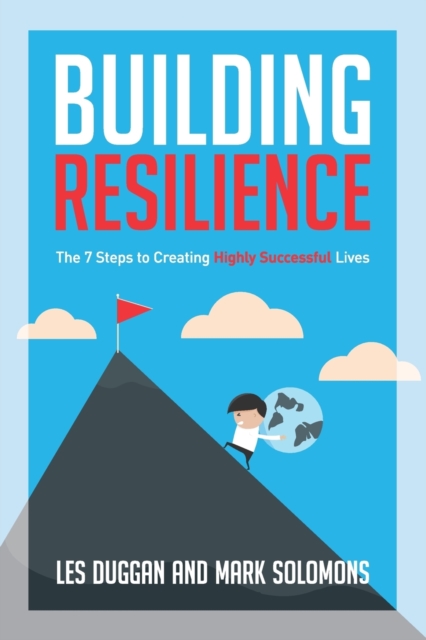 Building Resilience : The 7 Steps to Creating Highly Successful Lives, Paperback / softback Book