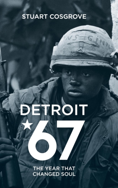 Detroit 67 : The Year That Changed Soul, Hardback Book