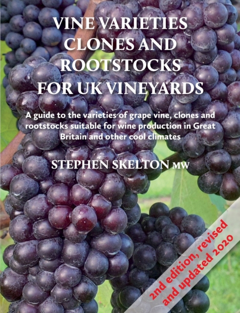 Clones and Rootstocks for Uk Vineyards 2nd Edition Vine Varieties, Paperback / softback Book
