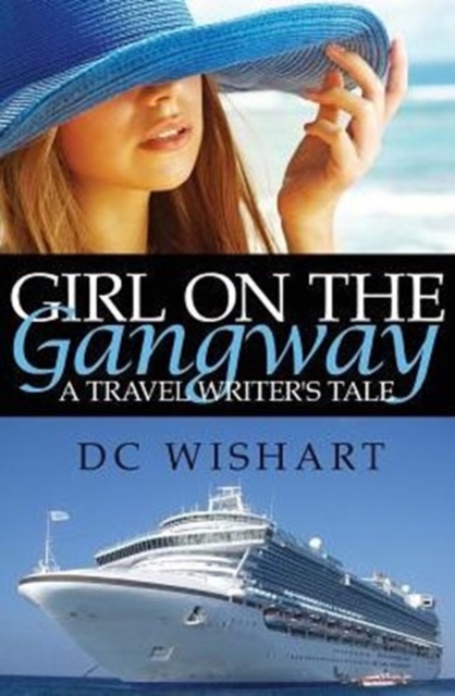 Girl on the Gangway : A Travel Writer's Tale, Paperback / softback Book